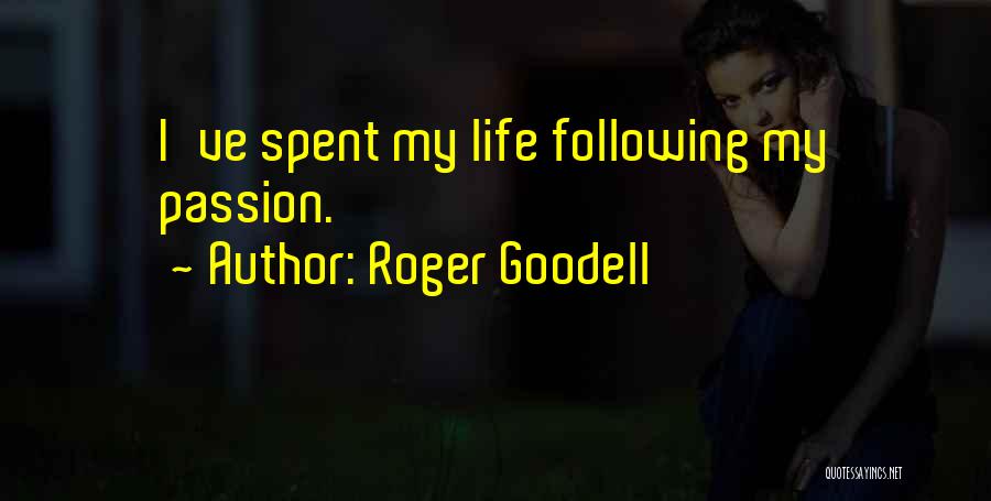 Roger Goodell Quotes: I've Spent My Life Following My Passion.