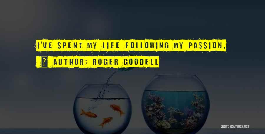 Roger Goodell Quotes: I've Spent My Life Following My Passion.