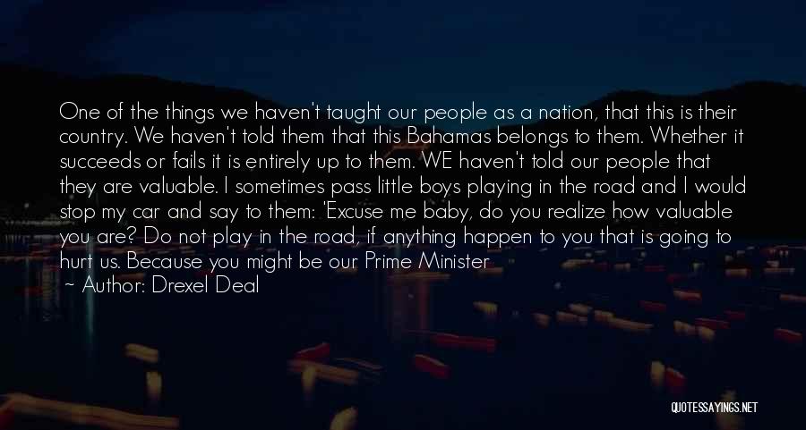 Drexel Deal Quotes: One Of The Things We Haven't Taught Our People As A Nation, That This Is Their Country. We Haven't Told