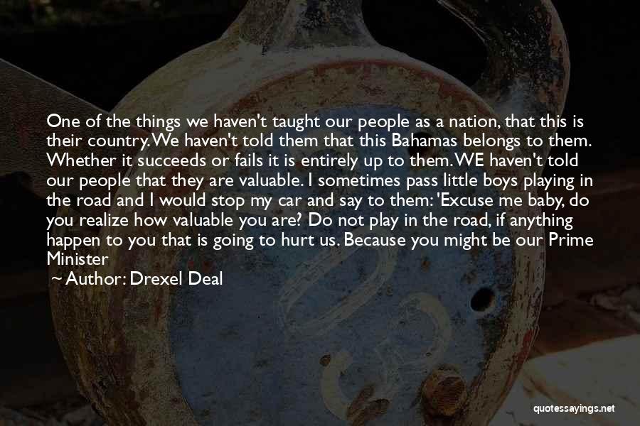 Drexel Deal Quotes: One Of The Things We Haven't Taught Our People As A Nation, That This Is Their Country. We Haven't Told