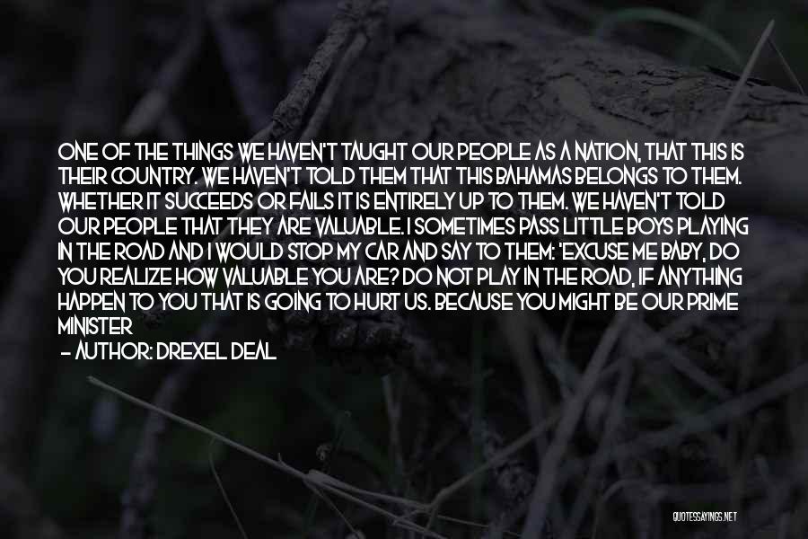 Drexel Deal Quotes: One Of The Things We Haven't Taught Our People As A Nation, That This Is Their Country. We Haven't Told