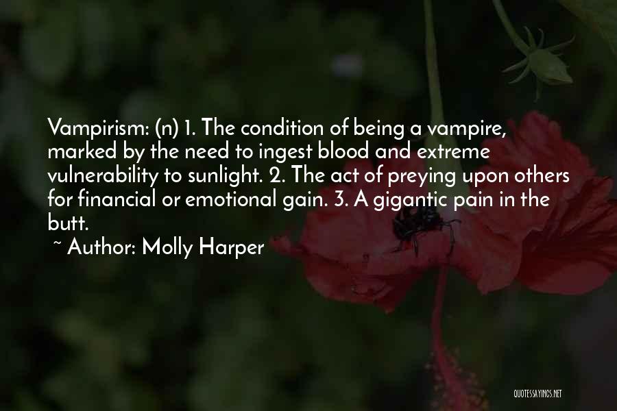 Molly Harper Quotes: Vampirism: (n) 1. The Condition Of Being A Vampire, Marked By The Need To Ingest Blood And Extreme Vulnerability To