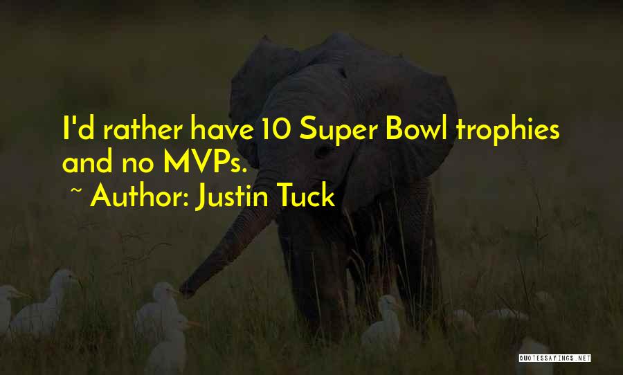 Justin Tuck Quotes: I'd Rather Have 10 Super Bowl Trophies And No Mvps.
