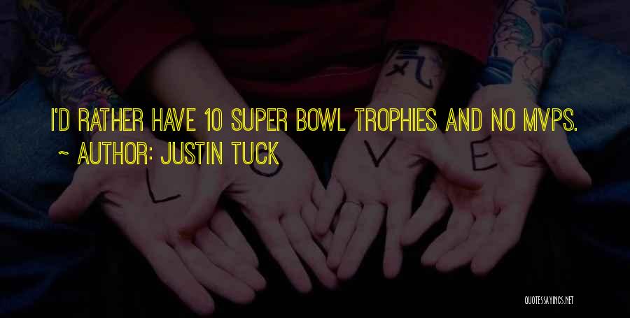 Justin Tuck Quotes: I'd Rather Have 10 Super Bowl Trophies And No Mvps.