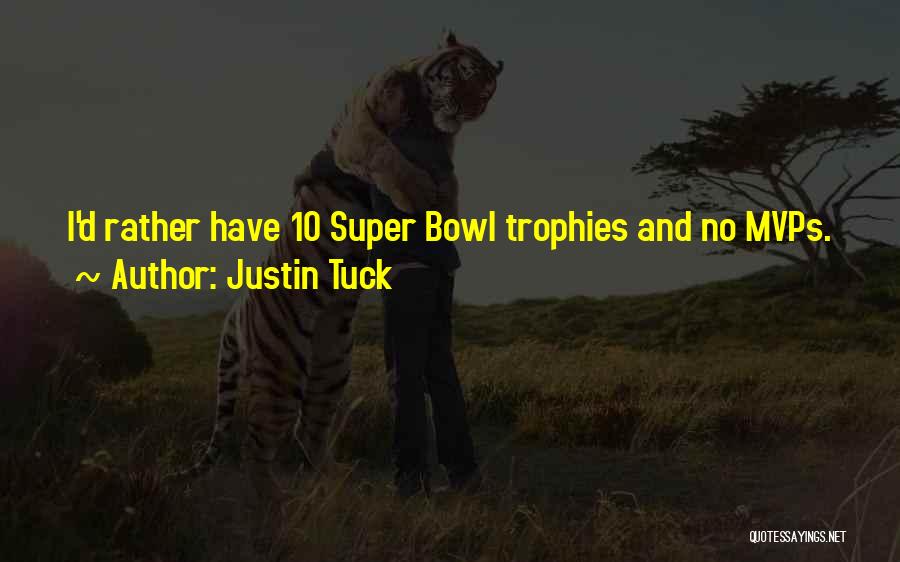 Justin Tuck Quotes: I'd Rather Have 10 Super Bowl Trophies And No Mvps.