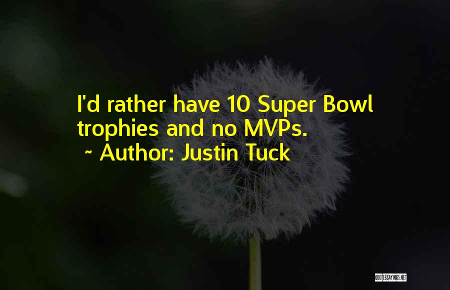 Justin Tuck Quotes: I'd Rather Have 10 Super Bowl Trophies And No Mvps.