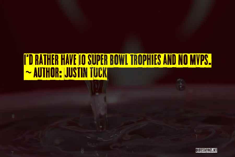 Justin Tuck Quotes: I'd Rather Have 10 Super Bowl Trophies And No Mvps.