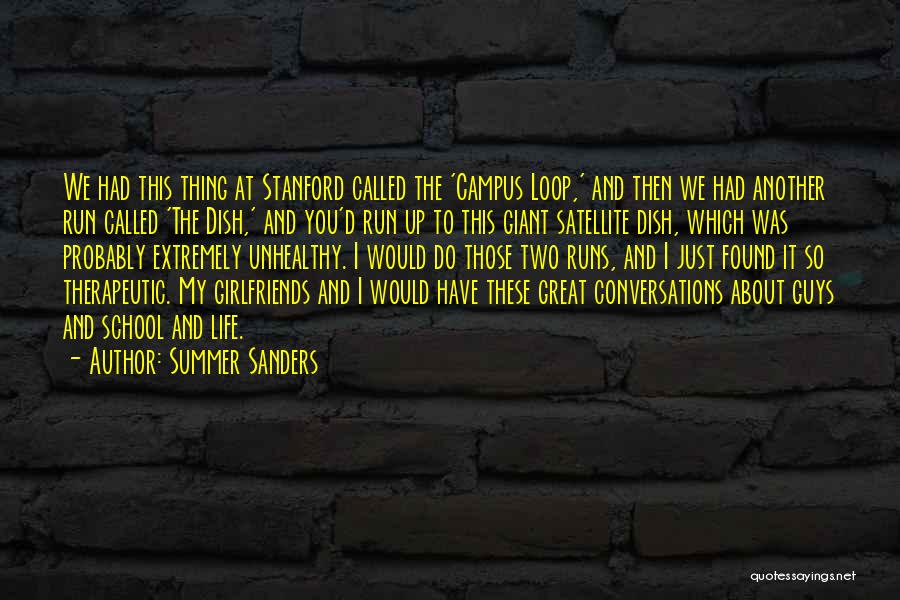 Summer Sanders Quotes: We Had This Thing At Stanford Called The 'campus Loop,' And Then We Had Another Run Called 'the Dish,' And