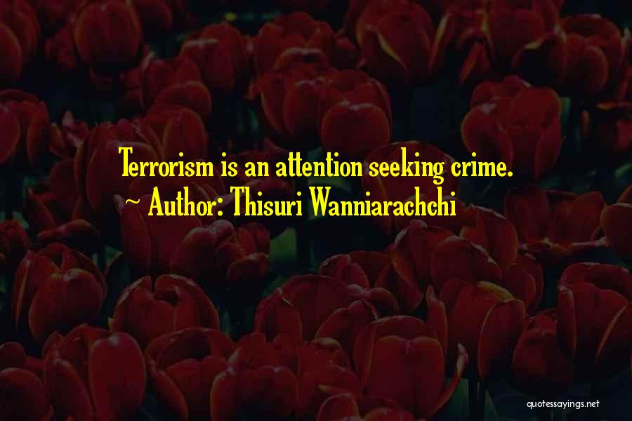 Thisuri Wanniarachchi Quotes: Terrorism Is An Attention Seeking Crime.