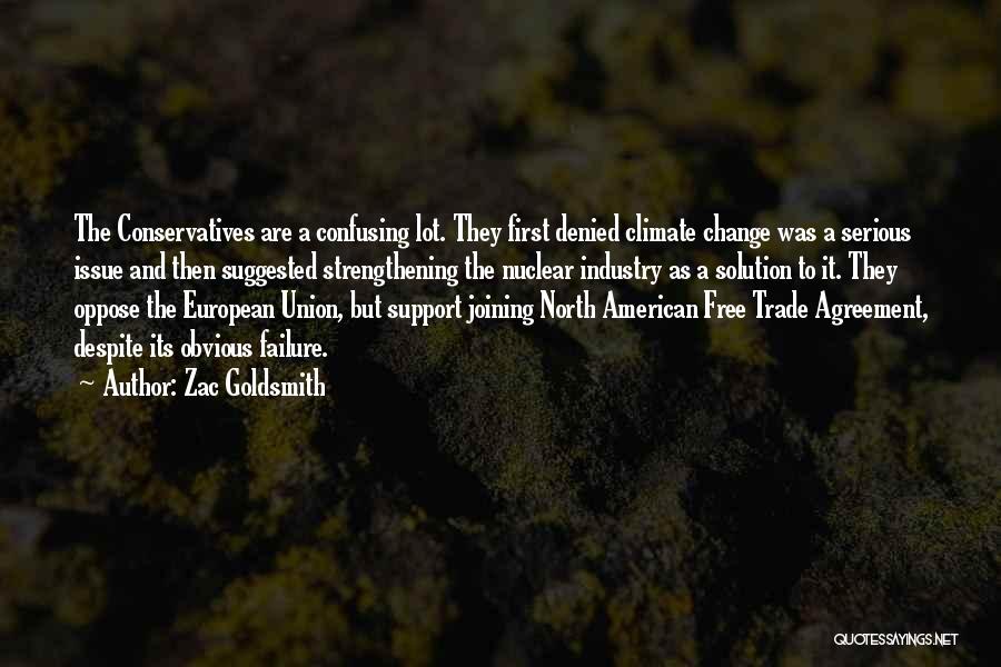 Zac Goldsmith Quotes: The Conservatives Are A Confusing Lot. They First Denied Climate Change Was A Serious Issue And Then Suggested Strengthening The