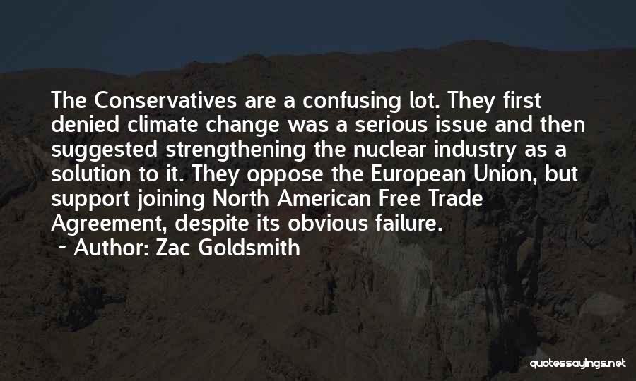 Zac Goldsmith Quotes: The Conservatives Are A Confusing Lot. They First Denied Climate Change Was A Serious Issue And Then Suggested Strengthening The