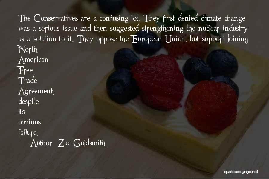 Zac Goldsmith Quotes: The Conservatives Are A Confusing Lot. They First Denied Climate Change Was A Serious Issue And Then Suggested Strengthening The