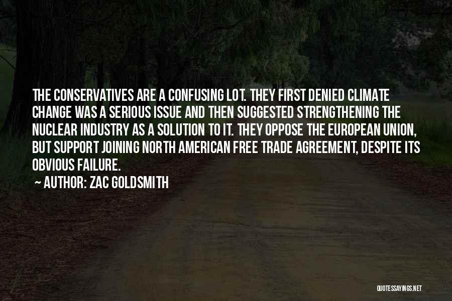 Zac Goldsmith Quotes: The Conservatives Are A Confusing Lot. They First Denied Climate Change Was A Serious Issue And Then Suggested Strengthening The