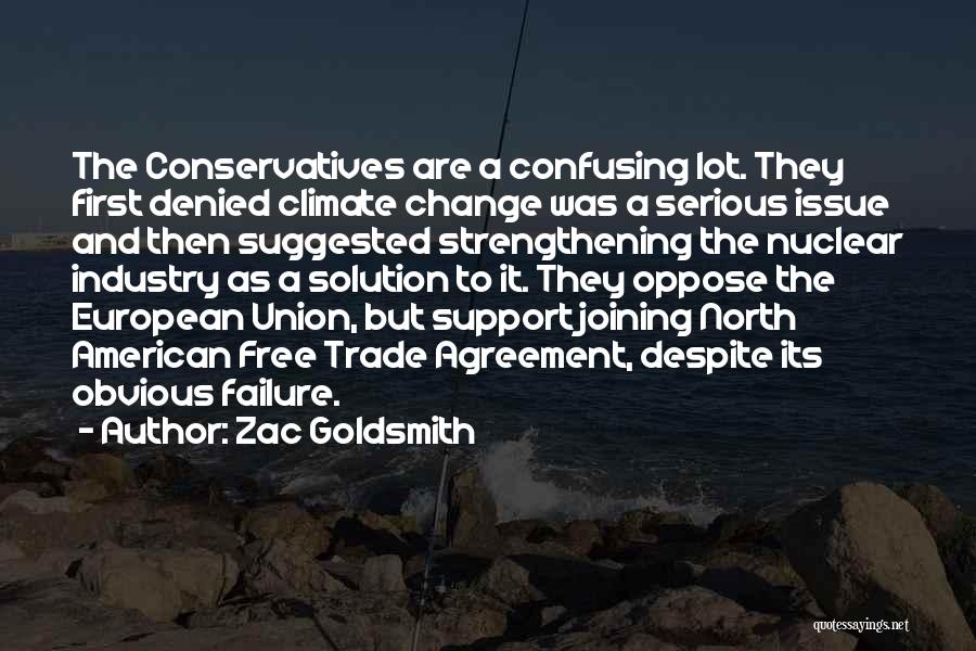 Zac Goldsmith Quotes: The Conservatives Are A Confusing Lot. They First Denied Climate Change Was A Serious Issue And Then Suggested Strengthening The