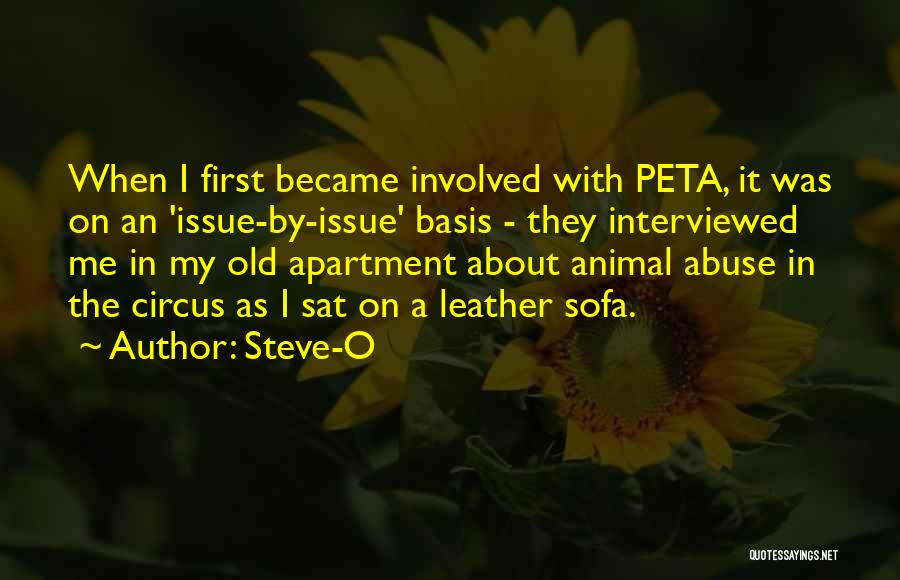 Steve-O Quotes: When I First Became Involved With Peta, It Was On An 'issue-by-issue' Basis - They Interviewed Me In My Old