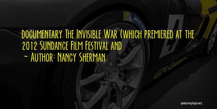 Nancy Sherman Quotes: Documentary The Invisible War (which Premiered At The 2012 Sundance Film Festival And
