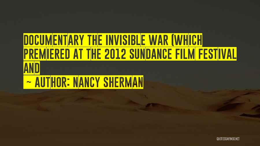 Nancy Sherman Quotes: Documentary The Invisible War (which Premiered At The 2012 Sundance Film Festival And