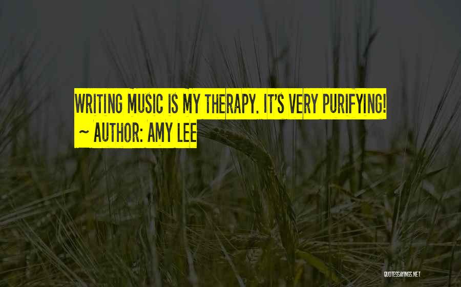 Amy Lee Quotes: Writing Music Is My Therapy. It's Very Purifying!