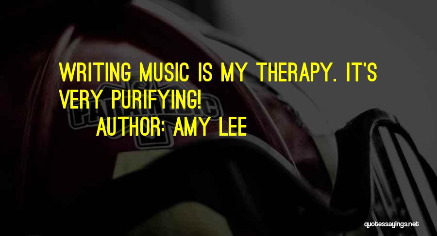 Amy Lee Quotes: Writing Music Is My Therapy. It's Very Purifying!
