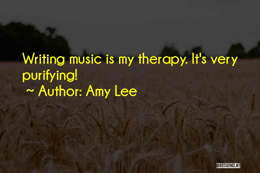 Amy Lee Quotes: Writing Music Is My Therapy. It's Very Purifying!