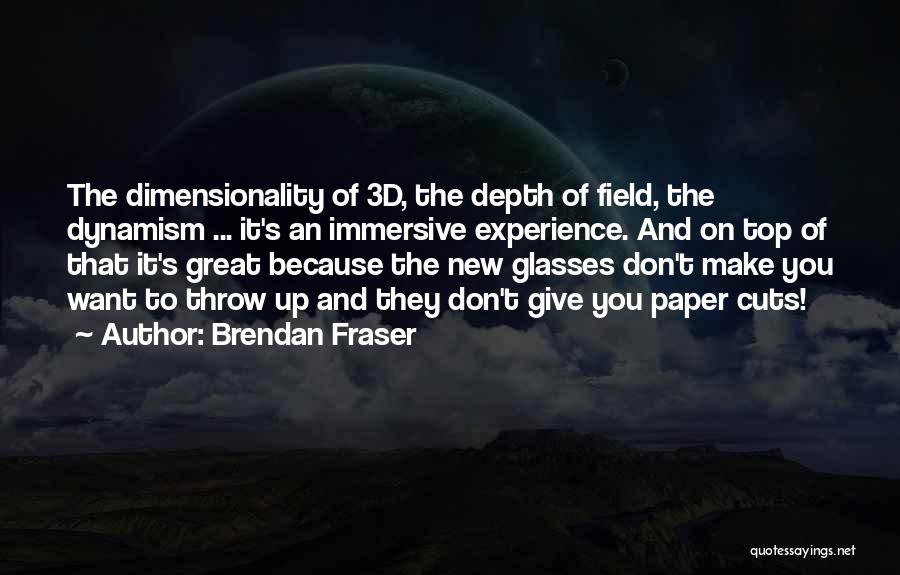 3d Glasses Quotes By Brendan Fraser