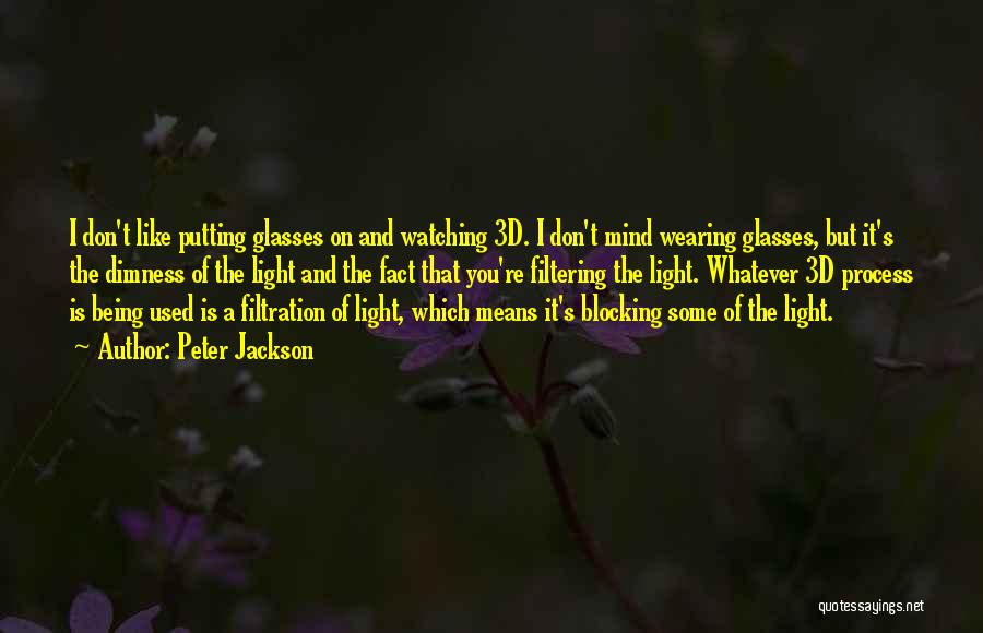 3d Glasses Quotes By Peter Jackson