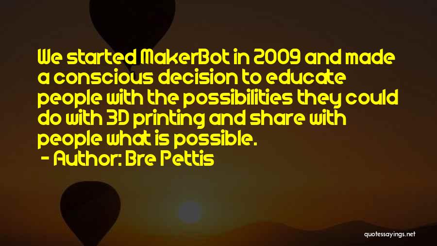 3d Printing Quotes By Bre Pettis