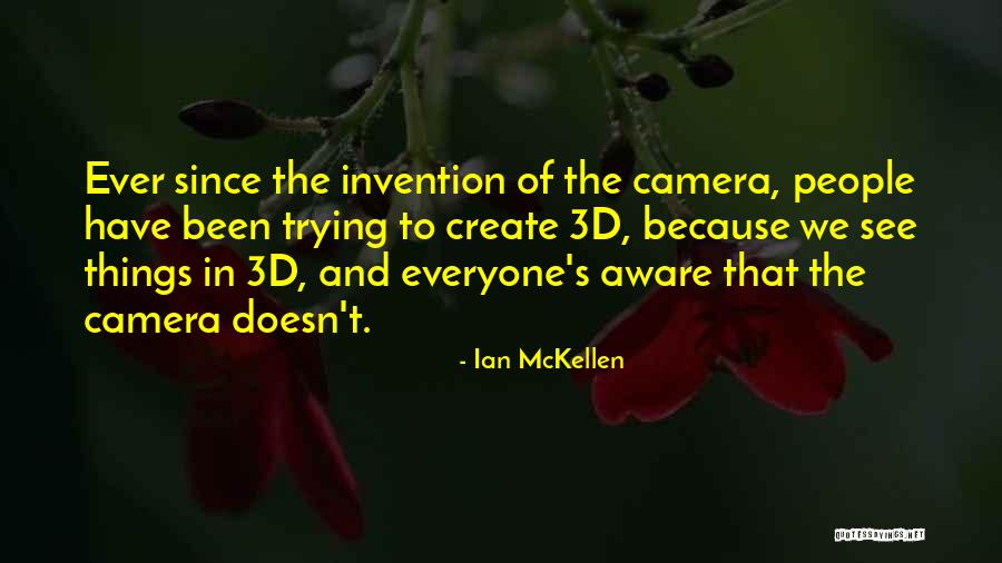 3d Quotes By Ian McKellen 3d Quotes By Ian McKellen