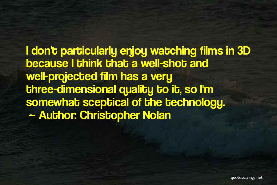 3d Technology Quotes By Christopher Nolan