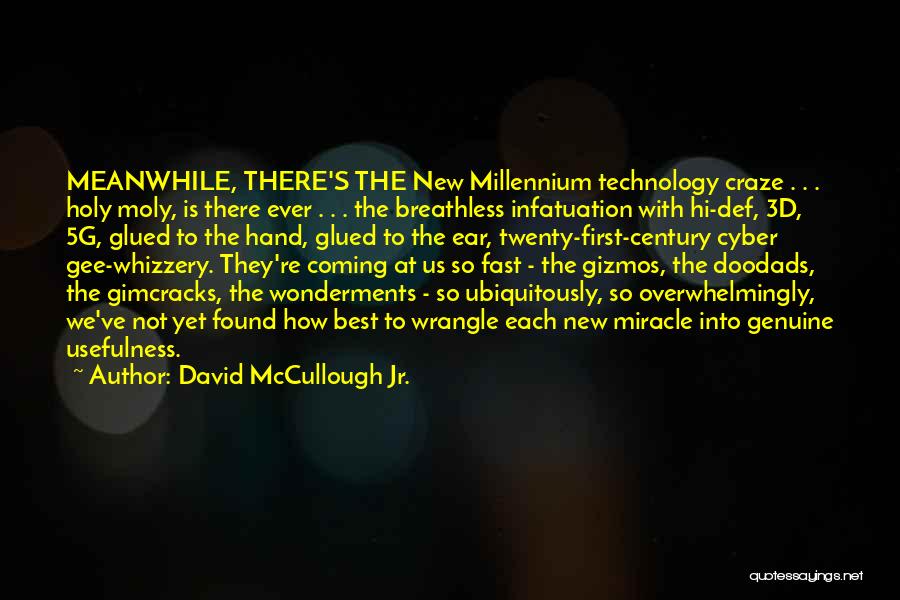 3d Technology Quotes By David McCullough Jr.