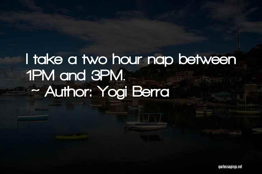 3pm Quotes By Yogi Berra