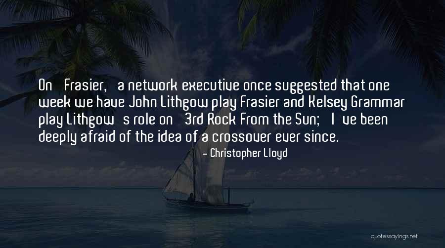3rd Rock From The Sun Best Quotes By Christopher Lloyd 3rd Rock From The Sun Best Quotes By Christopher Lloyd