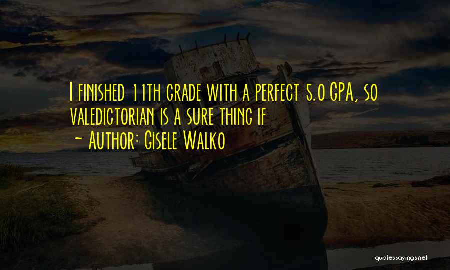 4.0 Gpa Quotes By Gisele Walko
