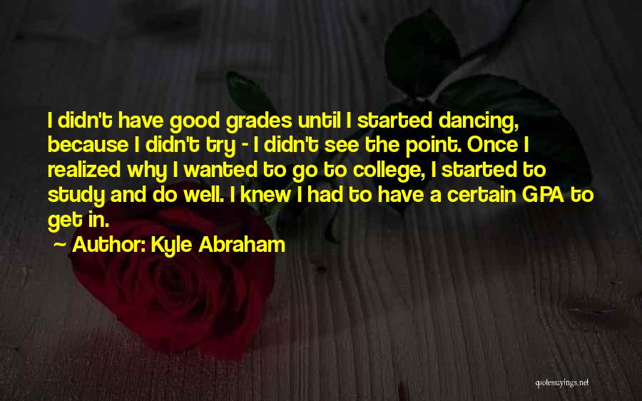 4.0 Gpa Quotes By Kyle Abraham