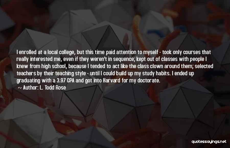 4.0 Gpa Quotes By L. Todd Rose