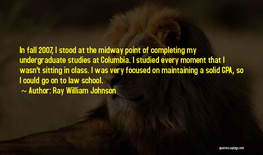 4.0 Gpa Quotes By Ray William Johnson