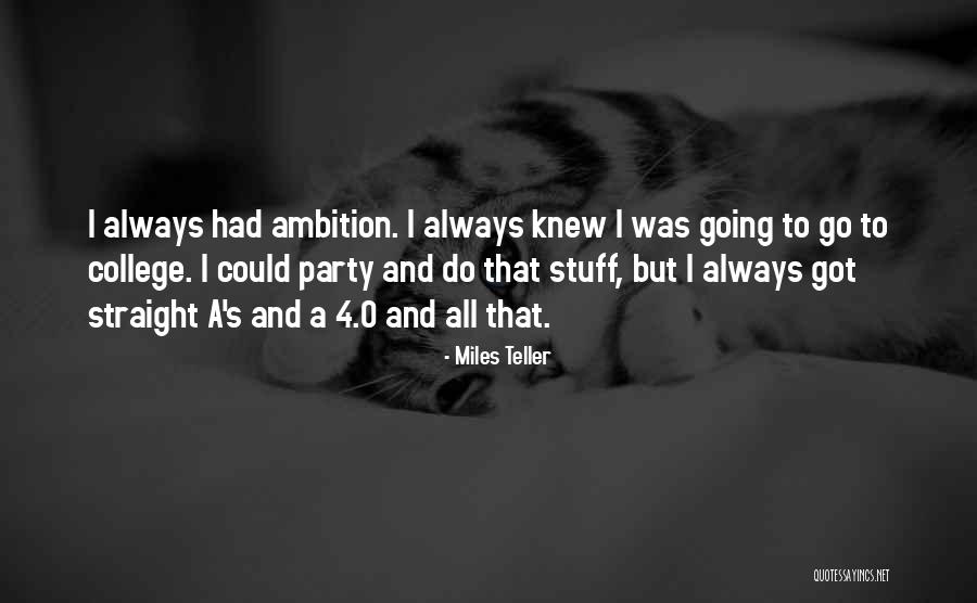 4 0 Quotes By Miles Teller 4 0 Quotes By Miles Teller