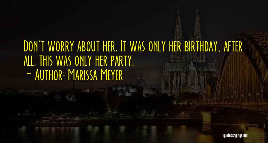 4/20 Birthday Quotes By Marissa Meyer