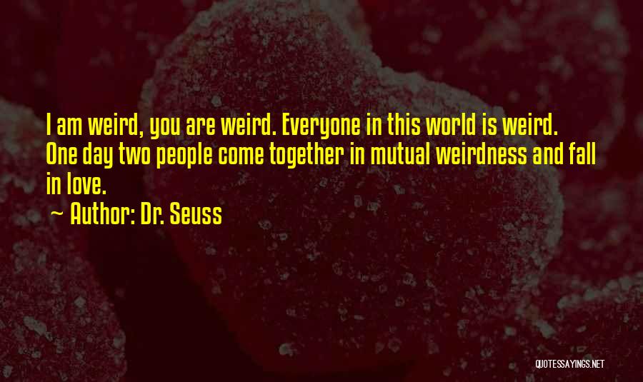 4 Am Love Quotes By Dr. Seuss