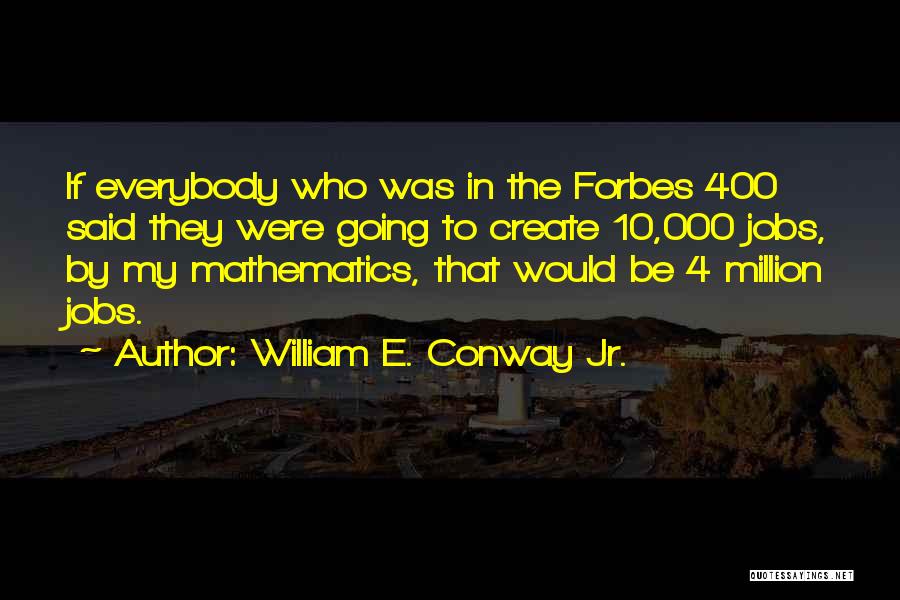 4 By 4 Quotes By William E. Conway Jr.