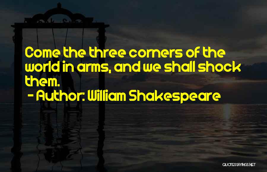 4 Corners Quotes By William Shakespeare