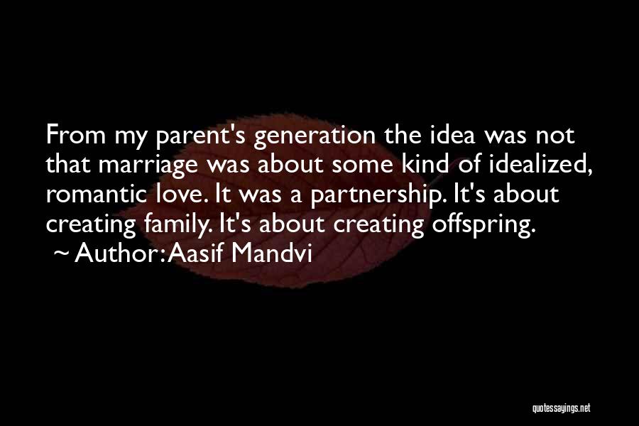 4 Generation Family Quotes By Aasif Mandvi