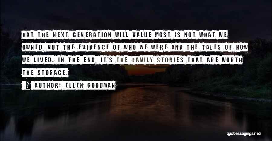 4 Generation Family Quotes By Ellen Goodman