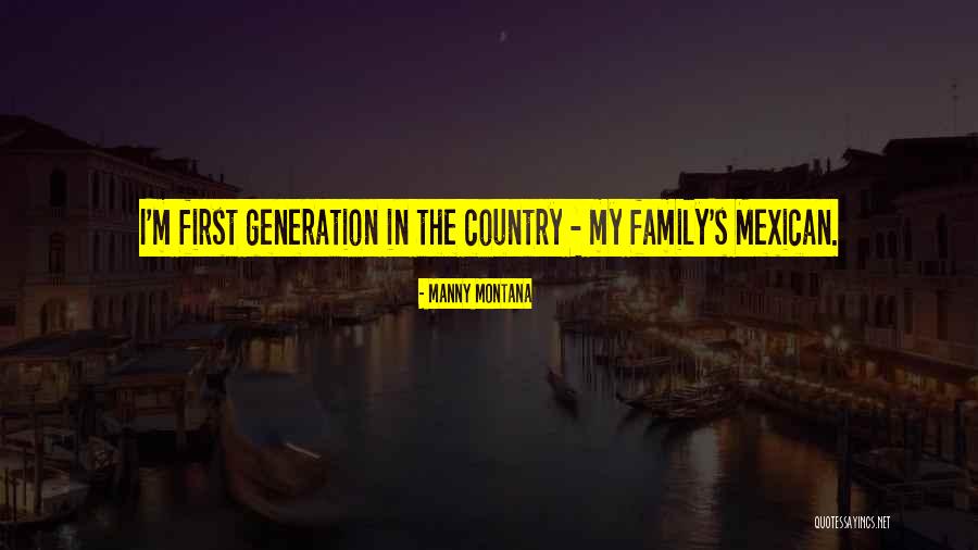 4 Generation Family Quotes By Manny Montana