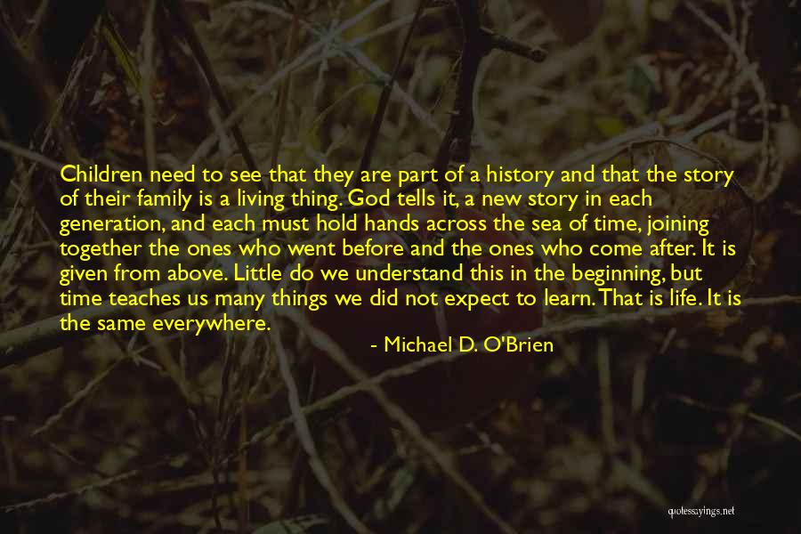 4 Generation Family Quotes By Michael D. O'Brien