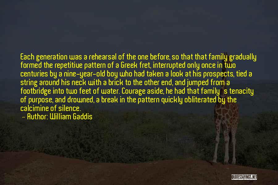 4 Generation Family Quotes By William Gaddis