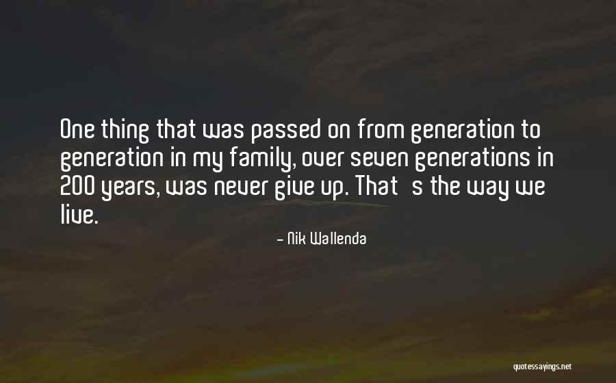 4 Generations Of Family Quotes By Nik Wallenda 4 Generations Of Family Quotes By Nik Wallenda