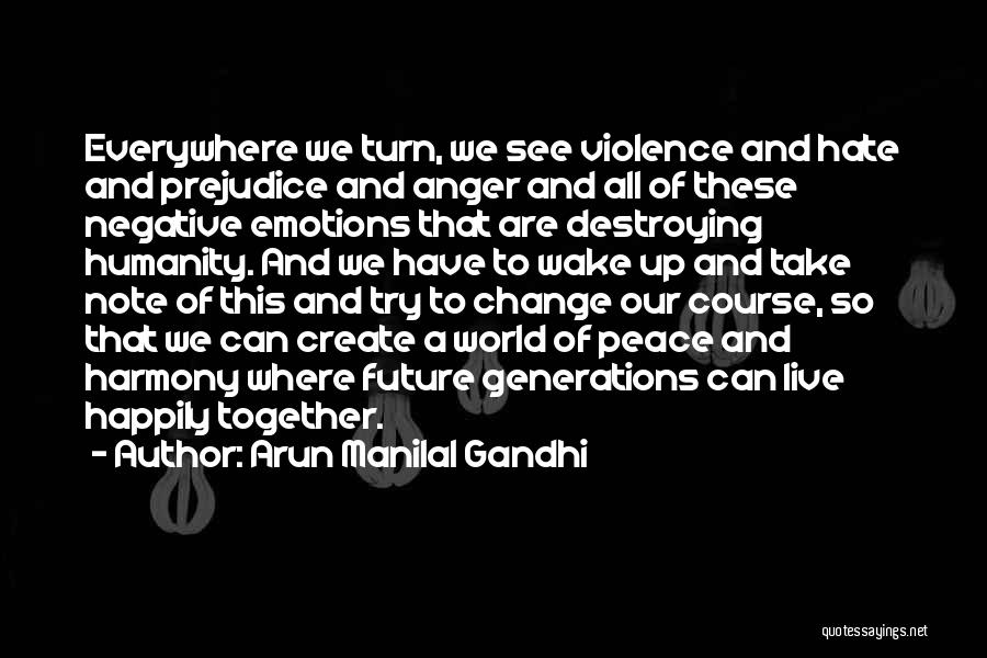 4 Generations Quotes By Arun Manilal Gandhi