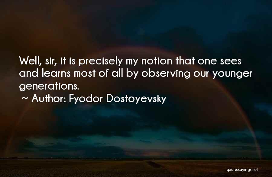 4 Generations Quotes By Fyodor Dostoyevsky