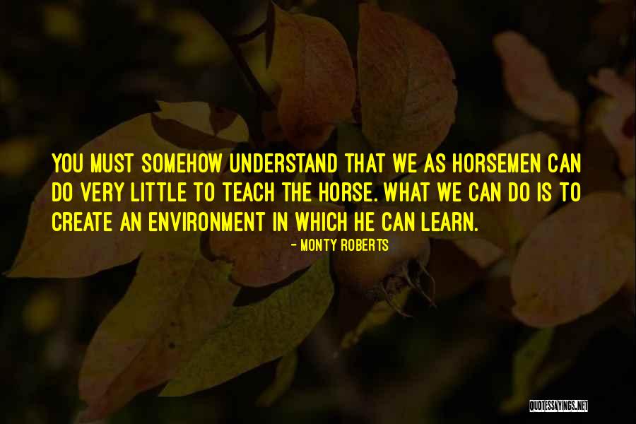 4 Horsemen Quotes By Monty Roberts